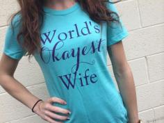 
                    
                        World's Okayest Wife T-Shirt, Okayest Wife Shirt, Wife Gift, Gag Gift
                    
                