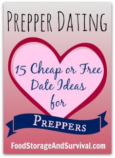 
                    
                        Prepper dating! 15 cheap or free date ideas with a preparedness twist! Quality time with the one you love.
                    
                