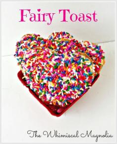 
                    
                        Easy, Quick Valentine or anytime treat! Fairy Toast at The Whimsical Magnolia
                    
                