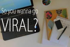 
                    
                        So you wanna go VIRAL? - Blog Chicka Blog
                    
                