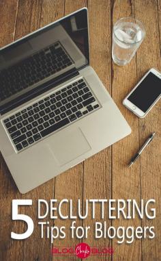 
                    
                        Blogging Tips | 5 Decluttering Tips for Bloggers | Get Organized!
                    
                