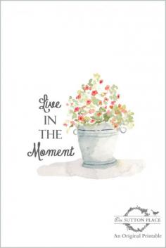 
                    
                        Ready for download, this free printable serves as a daily reminder to "live in the moment." Frame it for instant art!
                    
                