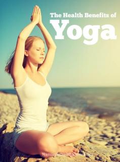 
                    
                        The Health Benefits Of Yoga
                    
                