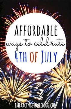 
                    
                        Fun and family-friendly, affordable ways to celebrate the 4th of July. Keep your budget in check this 4th of July with these great ideas!
                    
                