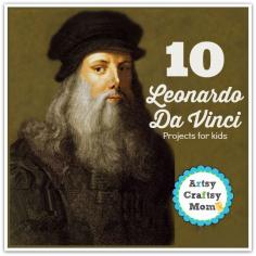 
                    
                        Leonardo Da Vinci was the original Renaissance Man – painter, inventor and scientist. Learn more about him with easy 10 Leonardo Da Vinci Projects for kids -  Art Appreciation Projects for Children
                    
                
