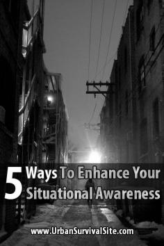 
                    
                        5 Ways To Enhance Your Situational Awareness
                    
                