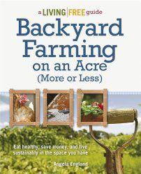 
                    
                        Backyard Farming on an Acre (More or Less) (via Survival at Home)
                    
                