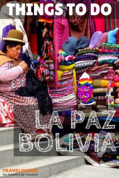 
                    
                        Top 3 Things To Do in La Paz, Bolivia | There is no question that La Paz, Bolivia is one of the most scenic cities in the entire world | Travel Dudes Social Travel Community
                    
                