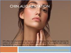 KPS offers chin augmentation also known as chin contouring. This treatment can improve the contour of an under-developed chin.