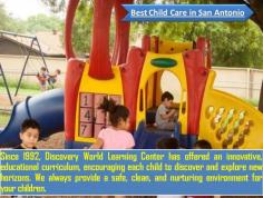 Discovery World Learning Center provides the best child care and Pre-school in San Antonio, with three convenient locations.