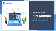 To hire remote web developers in 2021, first understand why, how, and from where to hire the best remote engineers for your next big project. 