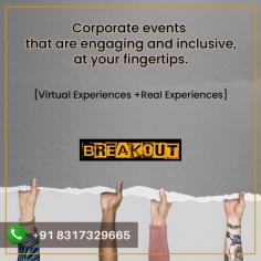 Virtual Experience at your Finger Tips Join Now @ #Breakout
Book Now!
@ +91-8317329665
@ navya@breakout.in